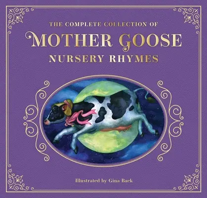 La raccolta completa delle filastrocche di Mamma Oca: L'edizione da collezione in pelle - The Complete Collection of Mother Goose Nursery Rhymes: The Collectible Leather Edition