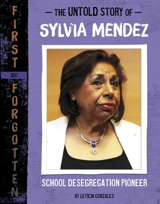 La storia non raccontata di Sylvia Mendez: pioniera della desegregazione scolastica - The Untold Story of Sylvia Mendez: School Desegregation Pioneer