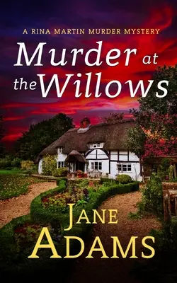 MURDER AT THE WILLOWS un avvincente giallo ricco di colpi di scena - MURDER AT THE WILLOWS a gripping cozy crime mystery full of twists