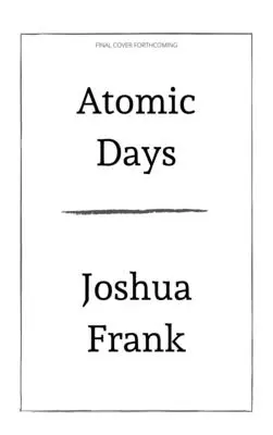 Giorni atomici: La storia non raccontata del luogo più tossico d'America - Atomic Days: The Untold Story of the Most Toxic Place in America
