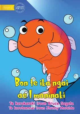 Sono un pesce domestico - Bon te ika ngai ae I maninaki (Te Kiribati) - I am a Pet Fish - Bon te ika ngai ae I maninaki (Te Kiribati)