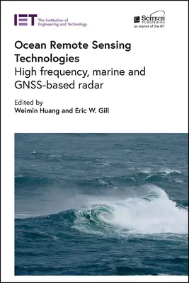 Tecnologie di telerilevamento oceanico: Radar ad alta frequenza, marini e basati sul Gnss - Ocean Remote Sensing Technologies: High Frequency, Marine and Gnss-Based Radar