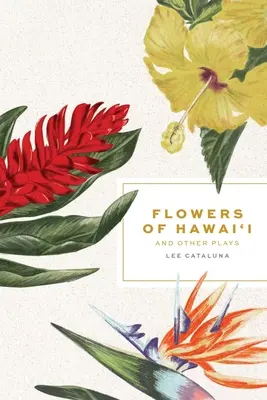 I fiori delle Hawaii e altre opere teatrali - Flowers of Hawai'i and Other Plays