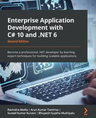 Sviluppo di applicazioni aziendali con C# 10 e .NET 6 - Seconda edizione: Diventa uno sviluppatore .NET professionista imparando tecniche esperte per la costruzione di applicazioni. - Enterprise Application Development with C# 10 and .NET 6 - Second Edition: Become a professional .NET developer by learning expert techniques for buil