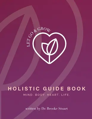 Libro guida olistico Lasciati andare e cresci - Let Go & Grow Holistic Guide Book