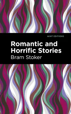 Storie romantiche e orribili - Romantic and Horrific Stories