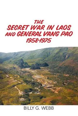 La guerra segreta in Laos e il generale Vang Pao 1958-1975 - The Secret War in Laos and General Vang Pao 1958-1975