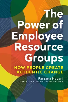 Il potere dei gruppi di risorse per i dipendenti: come le persone creano un cambiamento autentico - The Power of Employee Resource Groups: How People Create Authentic Change