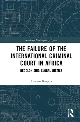 Il fallimento della Corte penale internazionale in Africa: Decolonizzare la giustizia globale - The Failure of the International Criminal Court in Africa: Decolonising Global Justice