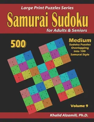 Samurai Sudoku per adulti e anziani: 500 Sudoku medi che si sovrappongono a 100 in stile Samurai - Samurai Sudoku for adults & Seniors: 500 Medium Sudoku Puzzles Overlapping into 100 Samurai Style