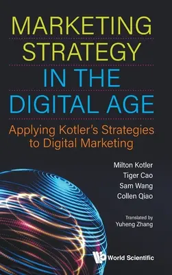 Strategia di marketing nell'era digitale: Applicare le strategie di Kotler al marketing digitale - Marketing Strategy in the Digital Age: Applying Kotler's Strategies to Digital Marketing