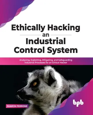 Hackerare eticamente un sistema di controllo industriale - Ethically hacking an industrial control system