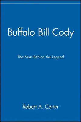 Buffalo Bill Cody: l'uomo dietro la leggenda - Buffalo Bill Cody: The Man Behind the Legend