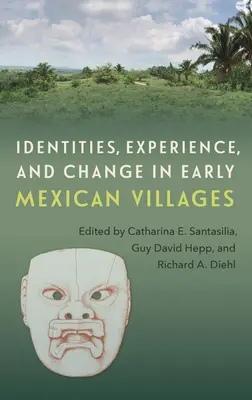 Identità, esperienza e cambiamento nei primi villaggi messicani - Identities, Experience, and Change in Early Mexican Villages