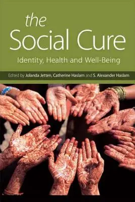 La cura sociale: identità, salute e benessere - The Social Cure: Identity, Health and Well-Being