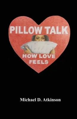 Pillow Talk, come si sente l'amore - Pillow Talk, How Love Feels