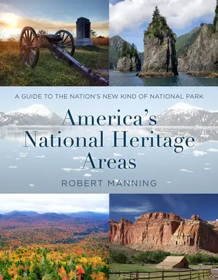 Le aree del patrimonio nazionale americano: Una guida al nuovo tipo di parco nazionale della nazione - America's National Heritage Areas: A Guide to the Nation's New Kind of National Park