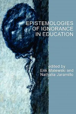 Epistemologie dell'ignoranza nell'educazione - Epistemologies of Ignorance in Education