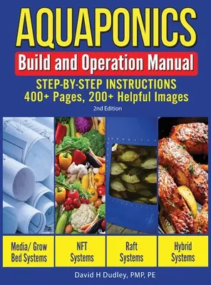 Manuale di costruzione e funzionamento dell'acquaponica: Istruzioni passo per passo, oltre 400 pagine, 200 immagini utili - Aquaponics Build and Operation Manual: Step-by-Step Instructions, 400+ Pages, 200+Helpful Images