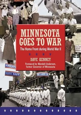 Il Minnesota va in guerra: il fronte interno durante la Seconda Guerra Mondiale - Minnesota Goes to War: The Home Front During World War II