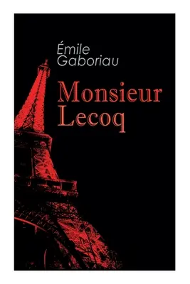 Monsieur Lecoq: romanzo giallo con delitto - Monsieur Lecoq: Murder Mystery Novel