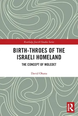 Nascita della patria israeliana: Il concetto di Moledet - Birth-Throes of the Israeli Homeland: The Concept of Moledet
