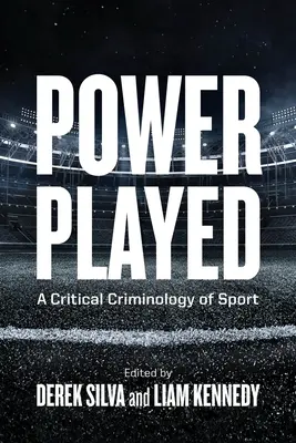 Il potere giocato: Una criminologia critica dello sport - Power Played: A Critical Criminology of Sport