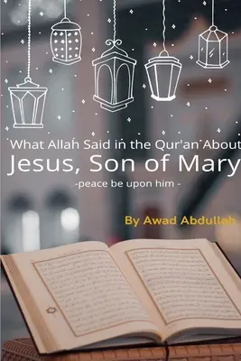Cosa dice Allah nel Corano su Gesù, figlio di Maria - What Allah Said in the Quran about Jesus, Son of Mary