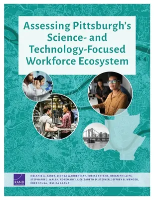 Valutazione dell'ecosistema di forza lavoro di Pittsburgh incentrato su scienza e tecnologia - Assessing Pittsburgh's Science- And Technology-Focused Workforce Ecosystem