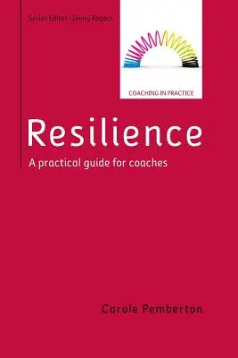 Resilienza: Una guida pratica per i coach - Resilience: A Practical Guide for Coaches