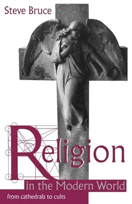 La religione nel mondo moderno: Dalle cattedrali ai culti - Religion in the Modern World: From Cathedrals to Cults