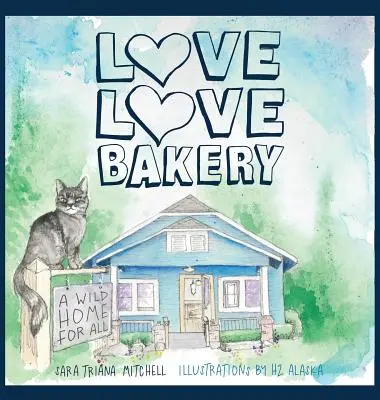 Panificio dell'amore: Una casa selvaggia per tutti - Love Love Bakery: A Wild Home for All