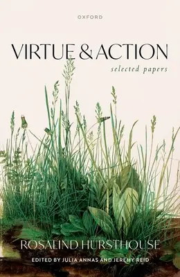 Virtù e azione: Documenti scelti - Virtue and Action: Selected Papers