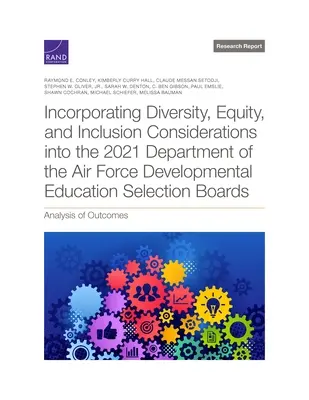 Incorporare le considerazioni sulla diversità, l'equità e l'inclusione nelle commissioni di selezione per l'educazione allo sviluppo del 2021 Dipartimento dell'Aeronautica: Analisi - Incorporating Diversity, Equity, and Inclusion Considerations Into the 2021 Department of the Air Force Developmental Education Selection Boards: Anal