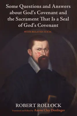 Domande e risposte sull'alleanza di Dio e sul sacramento che ne è il sigillo - Some Questions and Answers about God's Covenant and the Sacrament That Is a Seal of God's Covenant