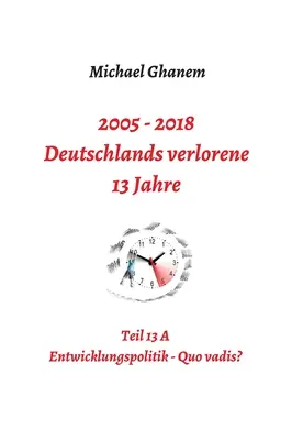 Gli ultimi 13 anni della Germania - Deutschlands verlorene 13 Jahre