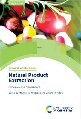 Estrazione di prodotti naturali: Principi e applicazioni - Natural Product Extraction: Principles and Applications
