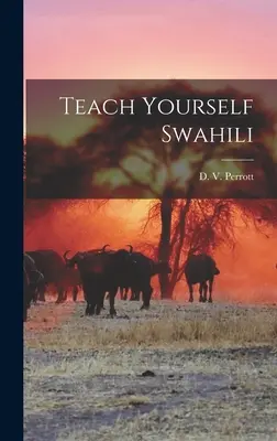 Insegna lo swahili da solo (Perrott D. V. (Daisy Valerie)) - Teach Yourself Swahili (Perrott D. V. (Daisy Valerie))