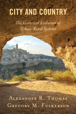 Città e campagna: L'evoluzione storica dei sistemi urbano-rurali - City and Country: The Historical Evolution of Urban-Rural Systems