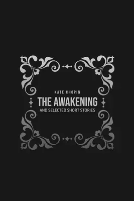 Il Risveglio: e racconti selezionati - The Awakening: and Selected Short Stories