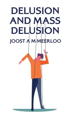Delusione e delirio di massa con copertina rigida - Delusion And Mass Delusion Hardcover