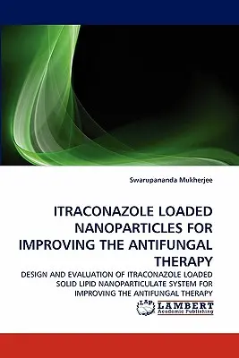 Nanoparticelle caricate di itraconazolo per migliorare la terapia antifungina - Itraconazole Loaded Nanoparticles for Improving the Antifungal Therapy