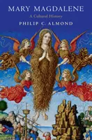 Maria Maddalena: Una storia culturale - Mary Magdalene: A Cultural History