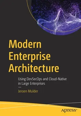 Architettura d'impresa moderna: Utilizzo di Devsecops e Cloud-Native nelle grandi imprese - Modern Enterprise Architecture: Using Devsecops and Cloud-Native in Large Enterprises