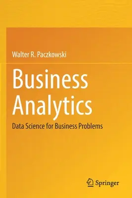 Business Analytics: Scienza dei dati per i problemi aziendali - Business Analytics: Data Science for Business Problems