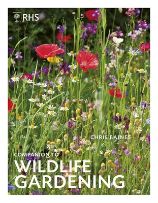 Compagno di Rhs per il giardinaggio della fauna selvatica - Rhs Companion to Wildlife Gardening