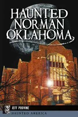 I fantasmi di Norman, Oklahoma - Haunted Norman, Oklahoma