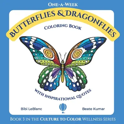 Una settimana Farfalle e Libellule: Libro da colorare con citazioni d'ispirazione - One-A-Week Butterflies and Dragonflies: Coloring Book with Inspirational Quotes
