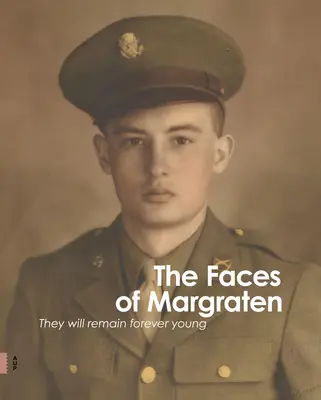 I volti di Margraten: Rimarranno per sempre giovani - The Faces of Margraten: They Will Remain Forever Young