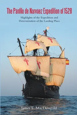 La spedizione di Pnfilo de Narvez del 1528: i punti salienti della spedizione e la determinazione del luogo di sbarco - The Pnfilo de Narvez Expedition of 1528: Highlights of the Expedition and Determination of the Landing Place
